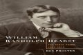 William Randolph Hearst Net Worth – How Much is William Randolph Hearst Worth?